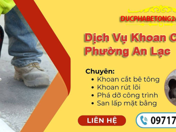 Dịch Vụ Khoan Cắt Bê Tông Phường An Lạc