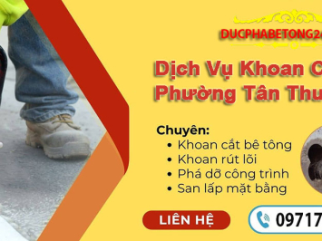 Dịch Vụ Khoan Cắt Bê Tông Phường Tân Thuận